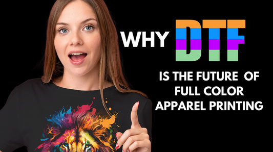Why DTF is the Future of Full Color Apparel Printing?